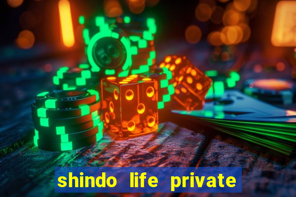 shindo life private server codes